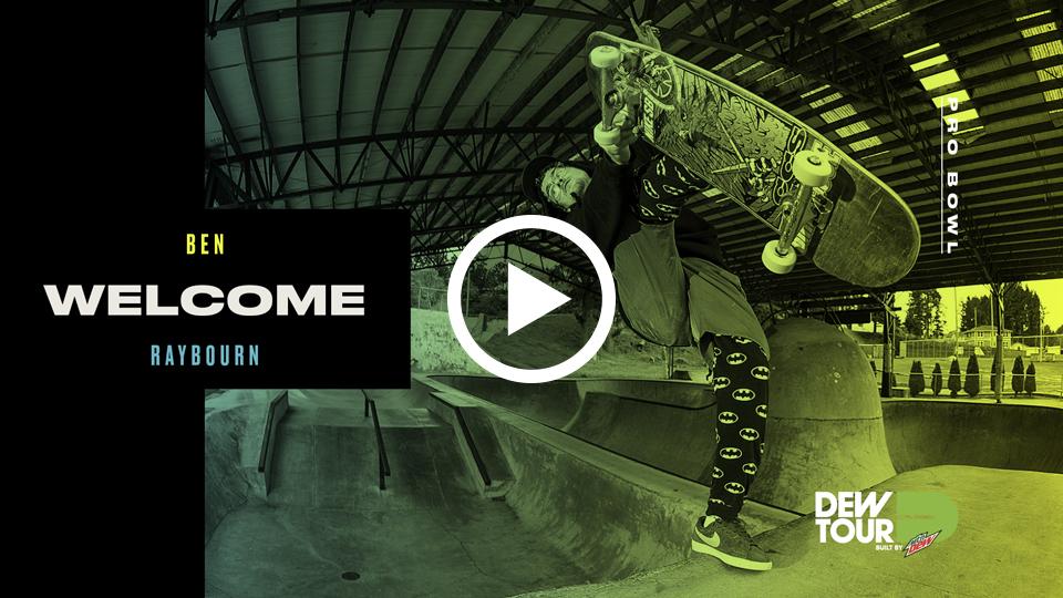 Dew Tour 2017 Pro Bowl Welcome Ben Raybourn