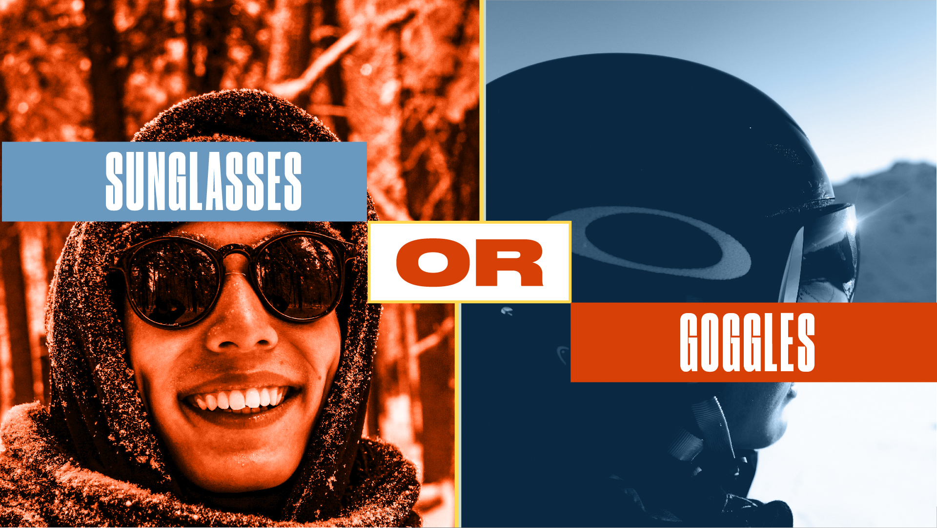 Sunglasses or Goggles