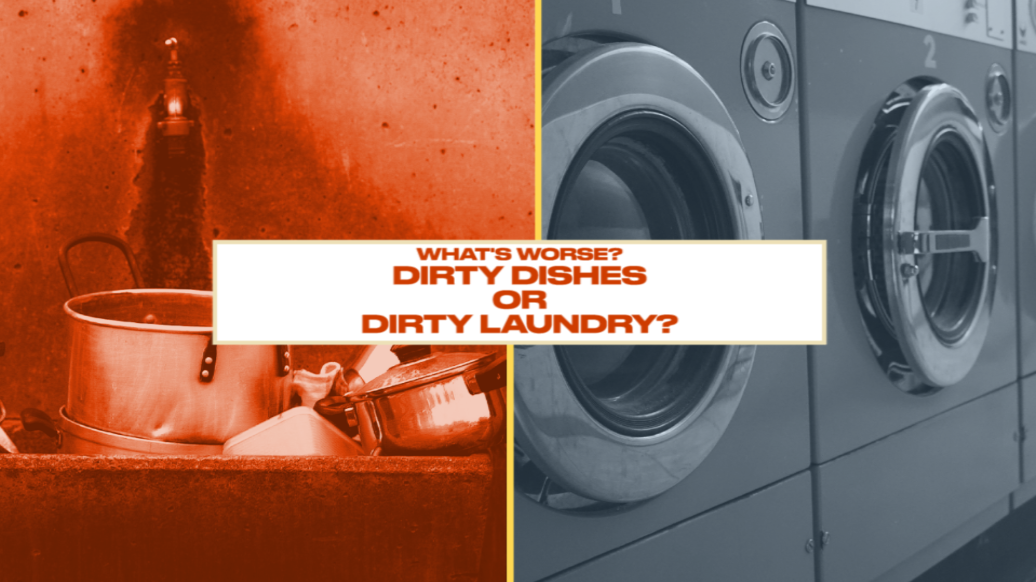 Either Or Dirty Dishes or Dirty Laundry