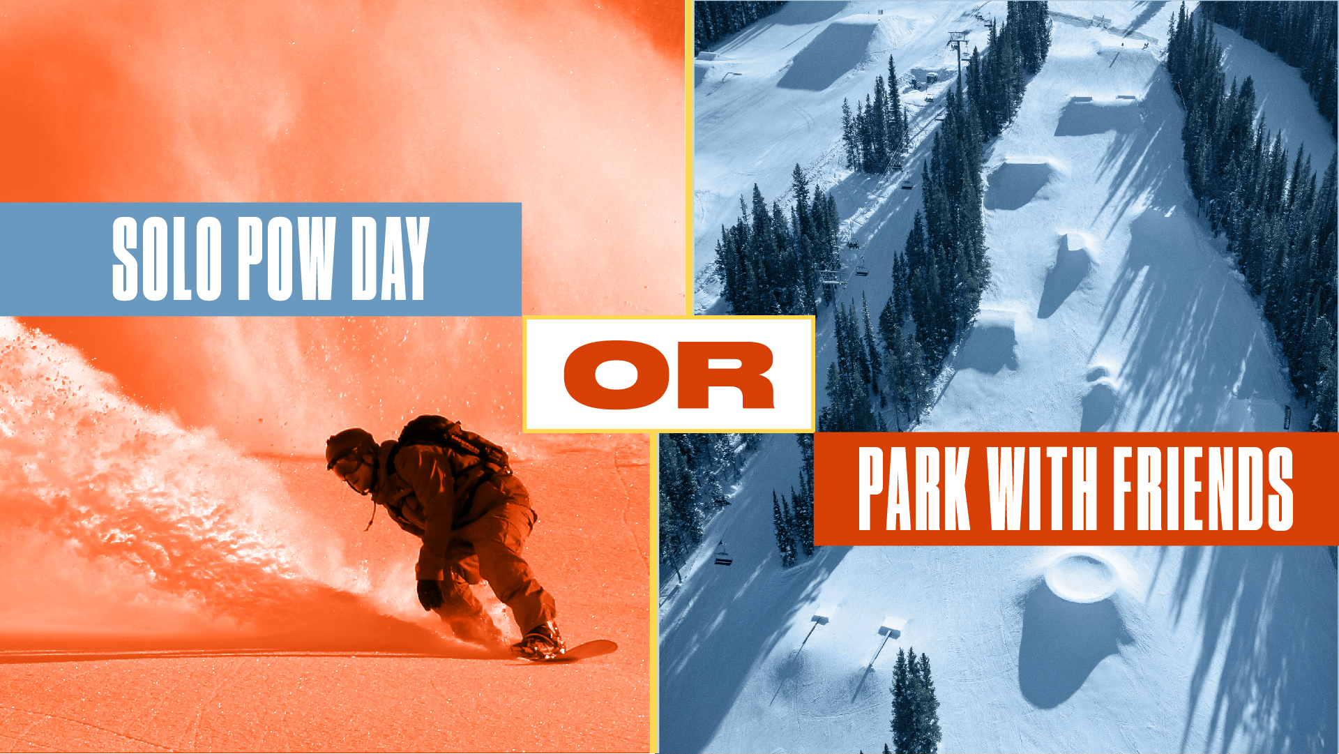 Either Or Solo Pow Day or Park With Friends