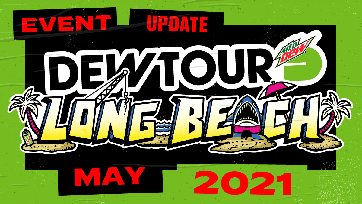 Dew Tour Long Beach 2021