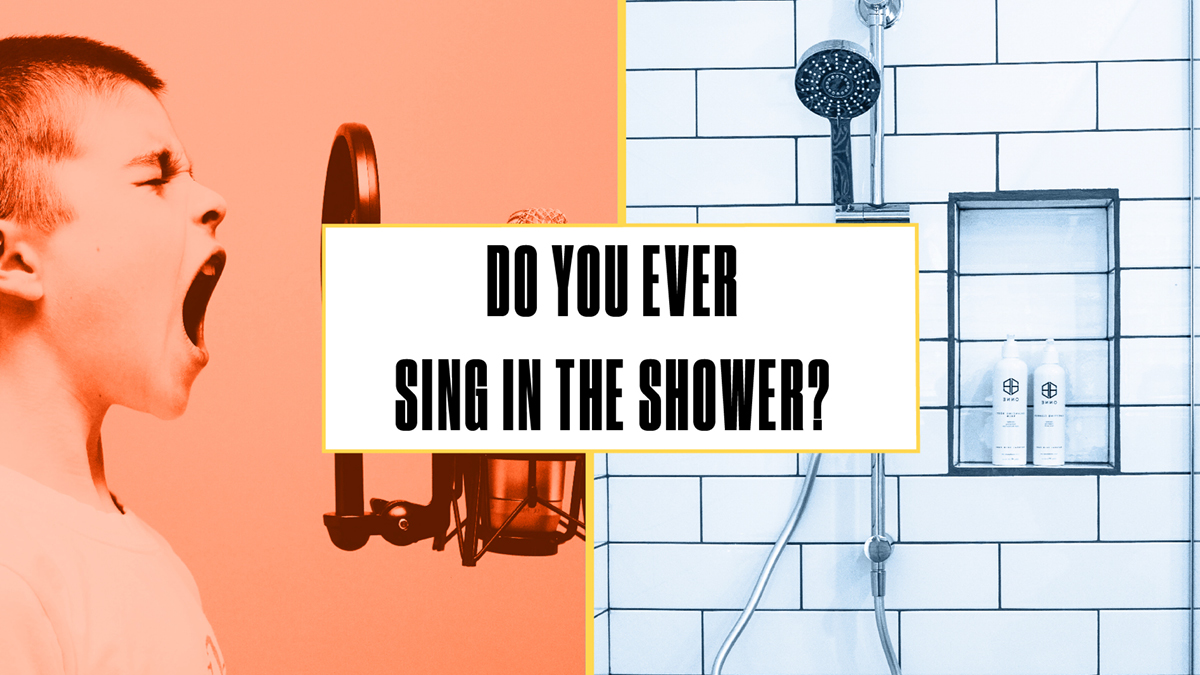 Either or Sing in the shower