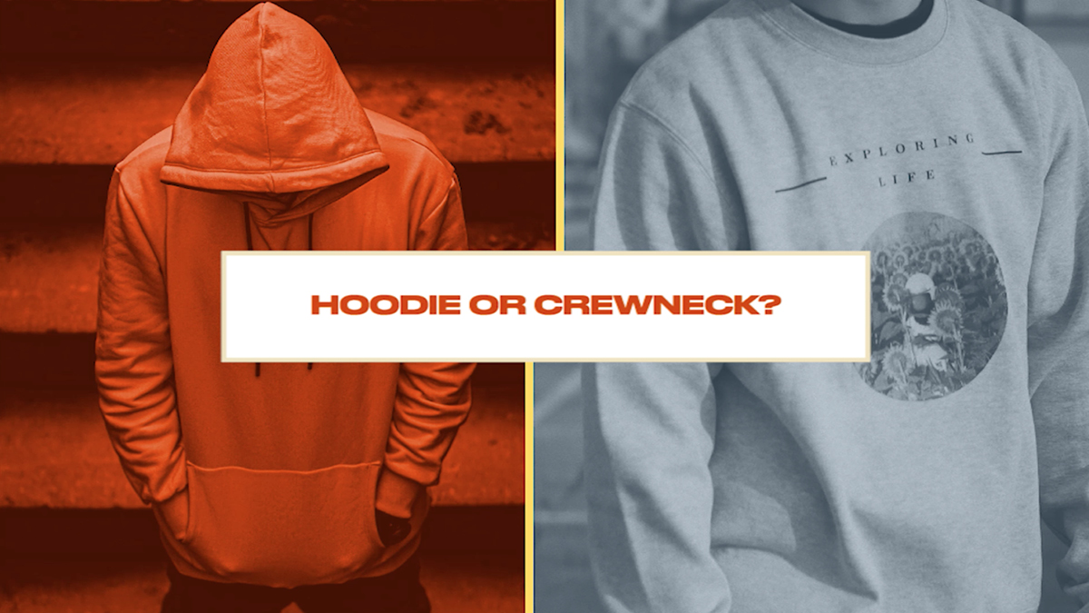 Hoodie or Crewneck